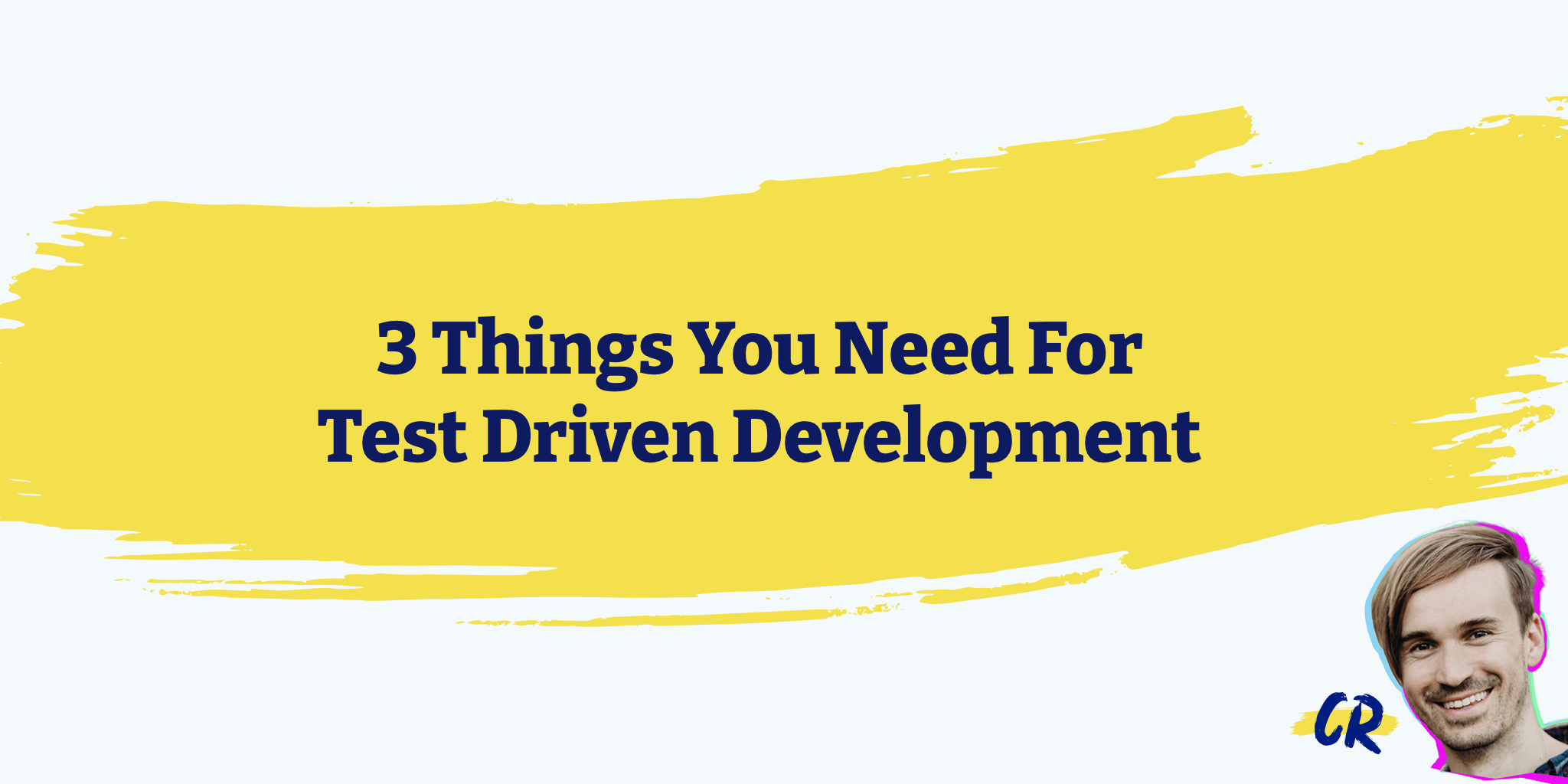 3 Things You Need For Test-Driven Development - Christoph Rumpel